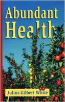 Abundant Health by Julius Gilbert White