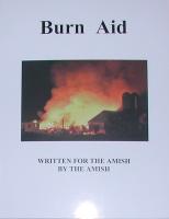 BURN AID, Written For the Amish, By John Keim