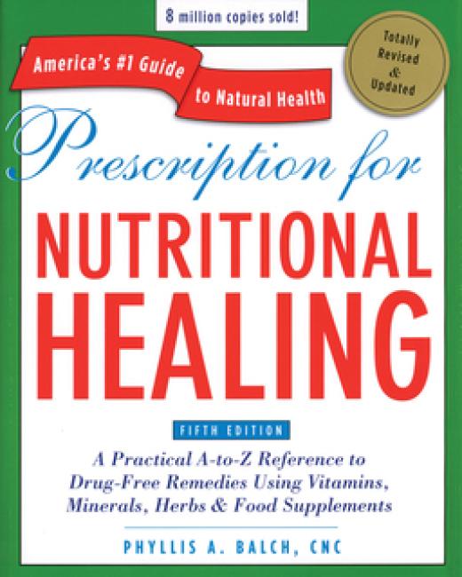 Prescription for Nutritional Healing, 5th Edition